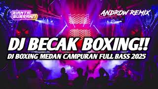 Download lagu DJ BECAK BOXING !! DJ BOXING MEDAN CAMPURAN FULL BASS TERBARU 2025 FEAT @androwremix03 mp3