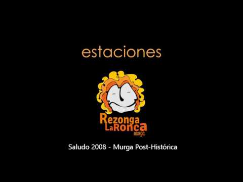 01. Saludo - Post Histórica (2008) - Murga Rezonga La Ronca