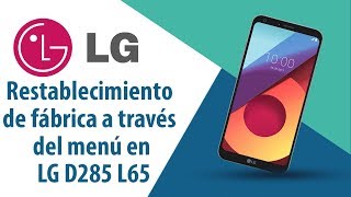 ¿Cómo restablecer datos de fábrica a través del menú en LG D285 L65?