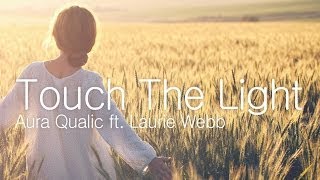 Aura Qualic feat. Laurie Webb - Touch The Light (Radio Edit) [Trance]