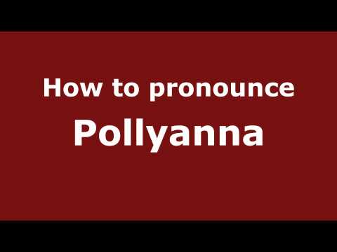 How to pronounce Pollyanna