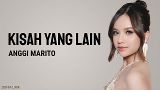 Download lagu Anggi Marito - Kisah Yang Lain (Lirik) mp3 Download lagu Anggi Marito - Kisah Yang Lain (Lirik) mp3