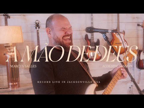 A Mão de Deus (Acoustic Session) - Marcus Salles
