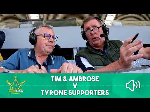 Tim and Ambrose v Tyrone Supporters - Radio Kerry Sport Commentary