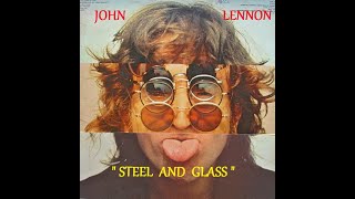 HQ  JOHN LENNON  -  STEEL AND GLASS  Best Version! high fidelity audio HQ &amp; lyrics