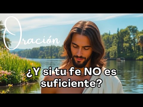 🔥 Cuando la Fe Flaquea… Jesús Te Sostiene. | Oración para Renovar la Confianza. | #oracion