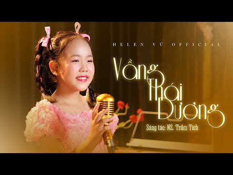 Vầng Thái Dương - Helen Vũ | St: NS. Trầm Tích | Nhạc Thiếu Nhi Hát Về Cha Mẹ