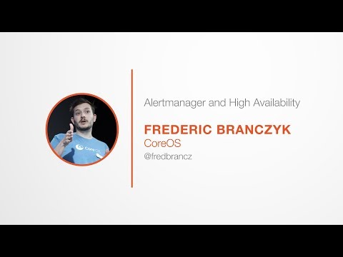 PromCon 2017: Alertmanager and High Availability - Frederic Branczyk