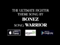 Bonez "Warrior" Ultimate Fighter Theme (Official ...