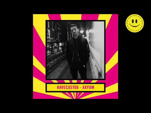 RaveCast08 - Axyom