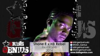 Shane E Ft. HB Rebel - Hell Raise - December 2016
