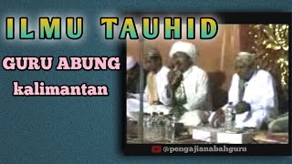 Download lagu Kajian ilmu Tauhid Guru Abung kalimantan mp3