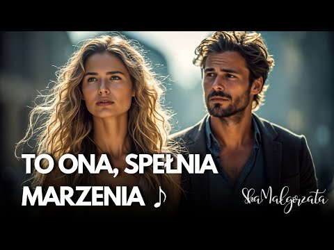 To ona, spełnia marzenia. Piosenka o drodze po swoje