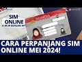 CARA PERPANJANG SIM ONLINE MEI 2024 | PERPANJANGAN SIM ONLINE TERBARU | DIGITAL KORLANTAS POLRI