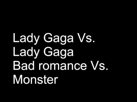 lady gaga vs lady gaga bad romance - monster