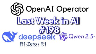 Last Week in AI #198 - DeepSeek R1, Qwen 2.5, OpenAI Agents
