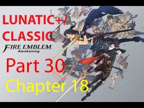 Fire Emblem: Awakening Lunatic+/Classic Walkthrough (Part 30) Chapter 18 Sibling Blades