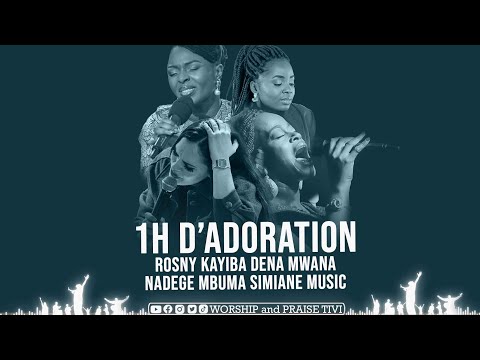 ROSNY KAYIBA | DENA MWANA | NADEGE MBUMA | SIMIANE MUSIC | 1H D'ADORATION ET MOMENT DE PRIÈRE