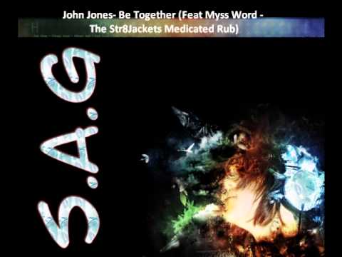 John Jones - Be Together (Feat Myss Word - The Str8Jackets Medicated Rub)