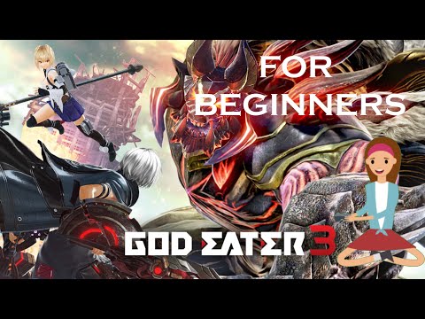 GOD EATER 3 FOR BEGINNERS
