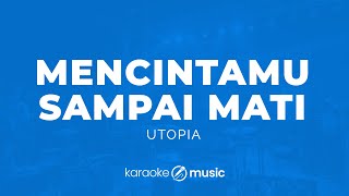 Download lagu Mencintamu Sampai Mati - Utopia (KARAOKE VERSION) mp3 Download lagu Mencintamu Sampai Mati - Utopia (KARAOKE VERSION) mp3