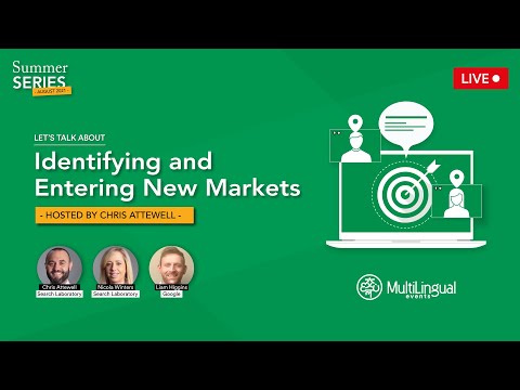 Identifying and Entering New Markets | MultiLingual Summer Series 2021