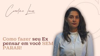 How to make your ex think about you NON-STOP!