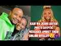 KABI WA JESUS SISTER,VERONICA KABI POSTS CRYPTIC MESSAGES AMIDST THEIR SIBLING RIVALRY😯🙆🏾‍♀