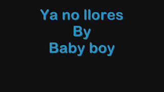 Ya no llores (Let me love you) - Baby Boy [Lyrics]