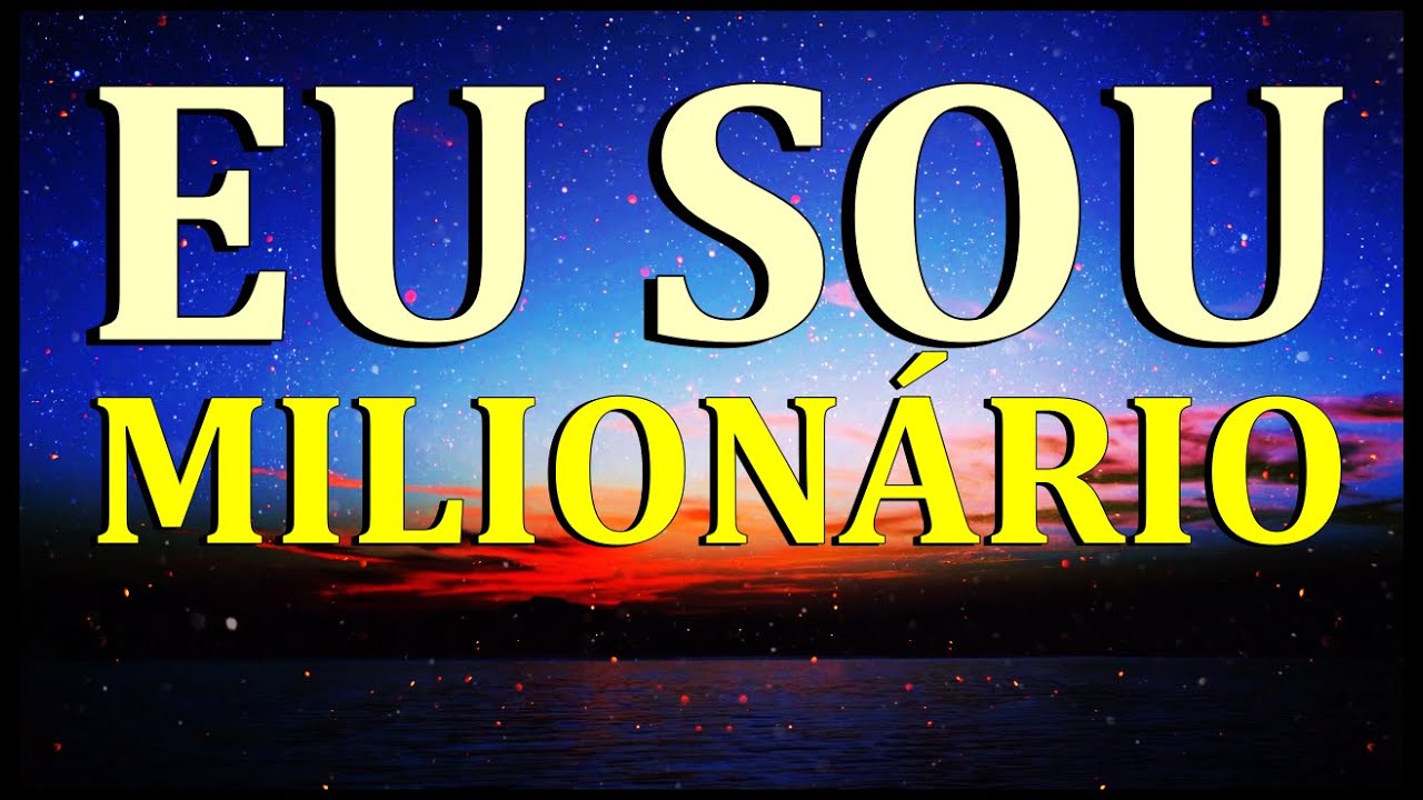 VOCÊ JÁ É MILIONARIO! ATIVE SUA MENTALIDADE MILIONÁRIA | REPROGRAMAÇÃO MENTAL | AFIRMAÇÕES POSITIVAS