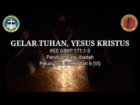 "GELAR TUHAN YESUS KRISTUS" KEE GBKP NO.171:1-3