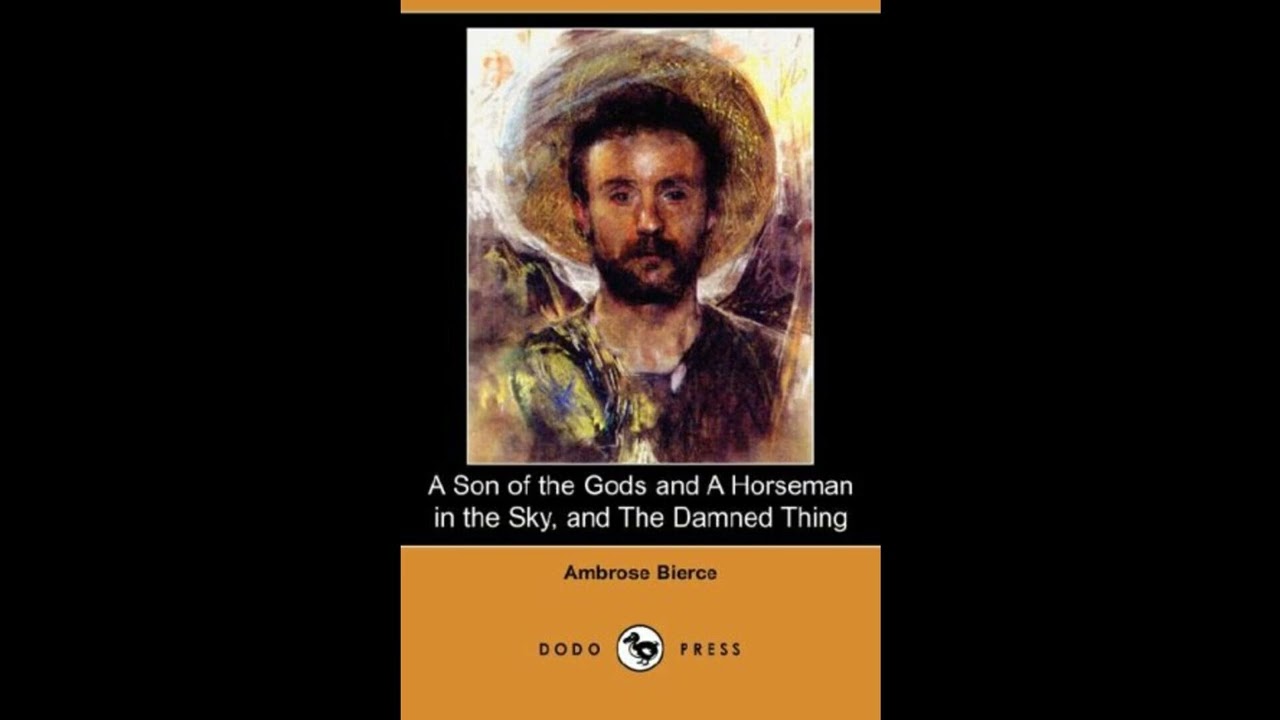 A Son of the Gods and a Horseman in the Sky, and the Damned Thing