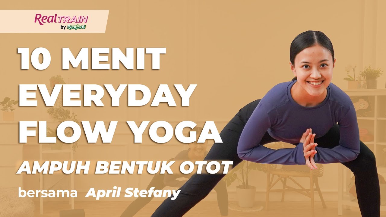 10 Menit Everyday Flow Yoga! Ampuh Bentuk Otot