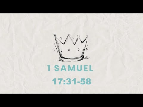 1 Samuel 17:31-58