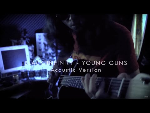 Black Infinity - Young Guns [ACOUSTIC & LYRICS VERSION]