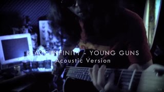 Black Infinity - Young Guns [ACOUSTIC &amp; LYRICS VERSION]