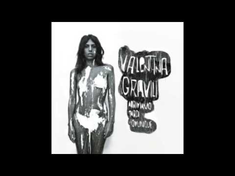 VALENTINA GRAVILI [FULL ALBUM 2013] ARRIVIAMO TARDI OVUNQUE