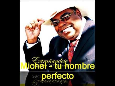 michel tu hombre perfecto