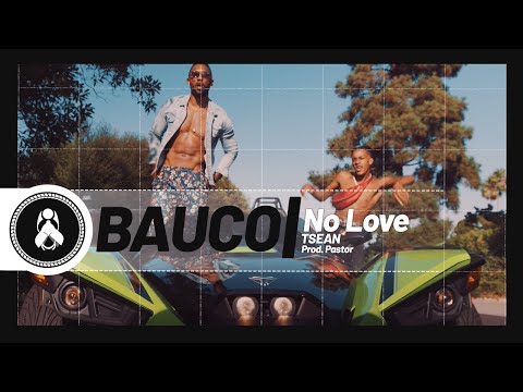 Bauco - No Love Ft. TSeaN (Prod. Pastor)💔