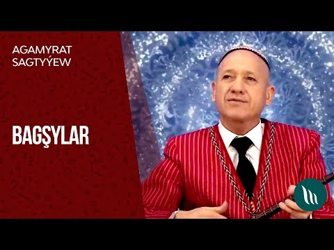 Agamyrat Sagtyyew - Bagshylar | 2018