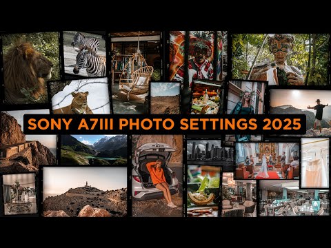 The Best Sony A7III Settings For PHOTOGRAPHY In 2025