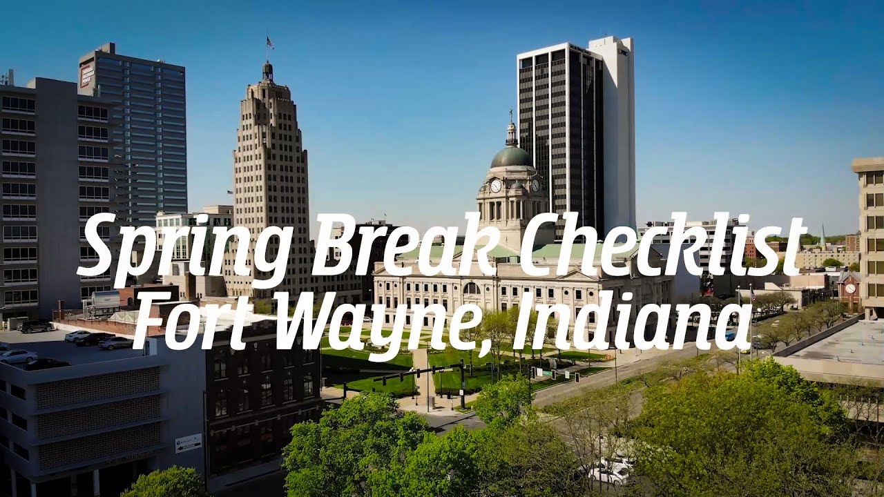 Your Spring Break Checklist | Fort Wayne, Indiana