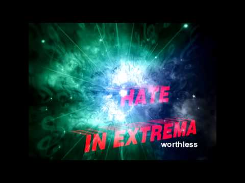 02   Hate in Extrema   .Worthless.