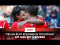 Veel LOF voor PSV: "Hebben nu écht een kans in TITELSTRIJD" ⚔️ | DWHW