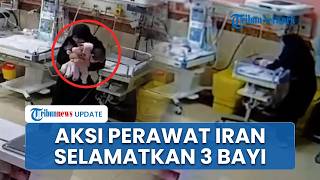 Viral Aksi Perawat Iran Rela Pertaruhkan Nyawa Selamatkan 3 Bayi saat AS Israel Serang Rumah Sakit