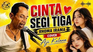 Download lagu Rhoma Irama Cinta Segi Tiga - Aji Kelana ( Cover ) mp3