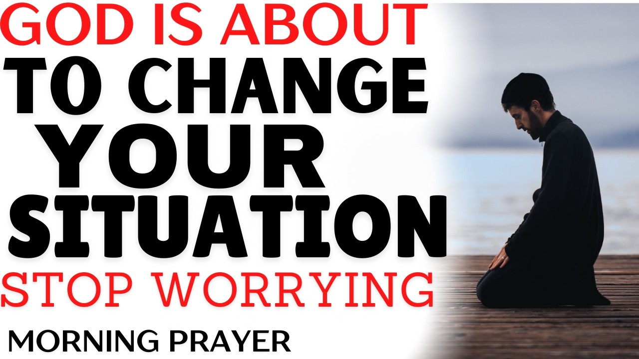 God Is About to Change Your Situation — Stop Worrying and Trust His Timing