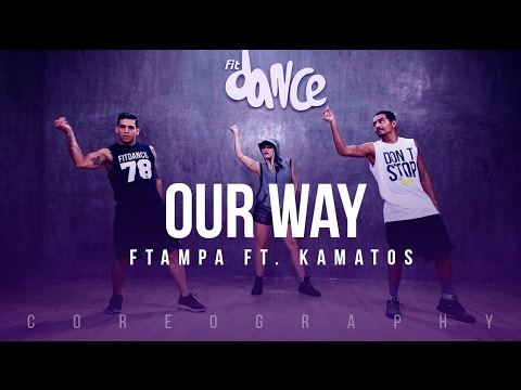 Our Way - FTampa ft. Kamatos - Choreography - FitDance Life