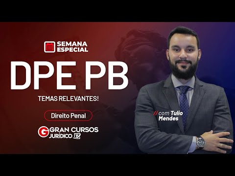 Semana Especial DPE PARAÍBA Temas relevantes! - Direito Penal com Tulio Mendes