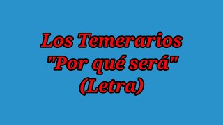 Por qué será - Los Temerarios (Letra)
